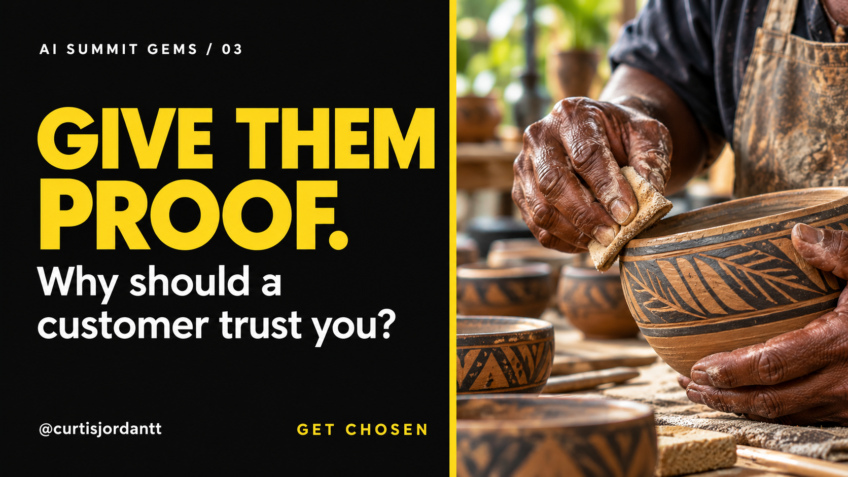 Give them proof. Why should a customer trust you? An artisan finishes a decorated bowl by hand.