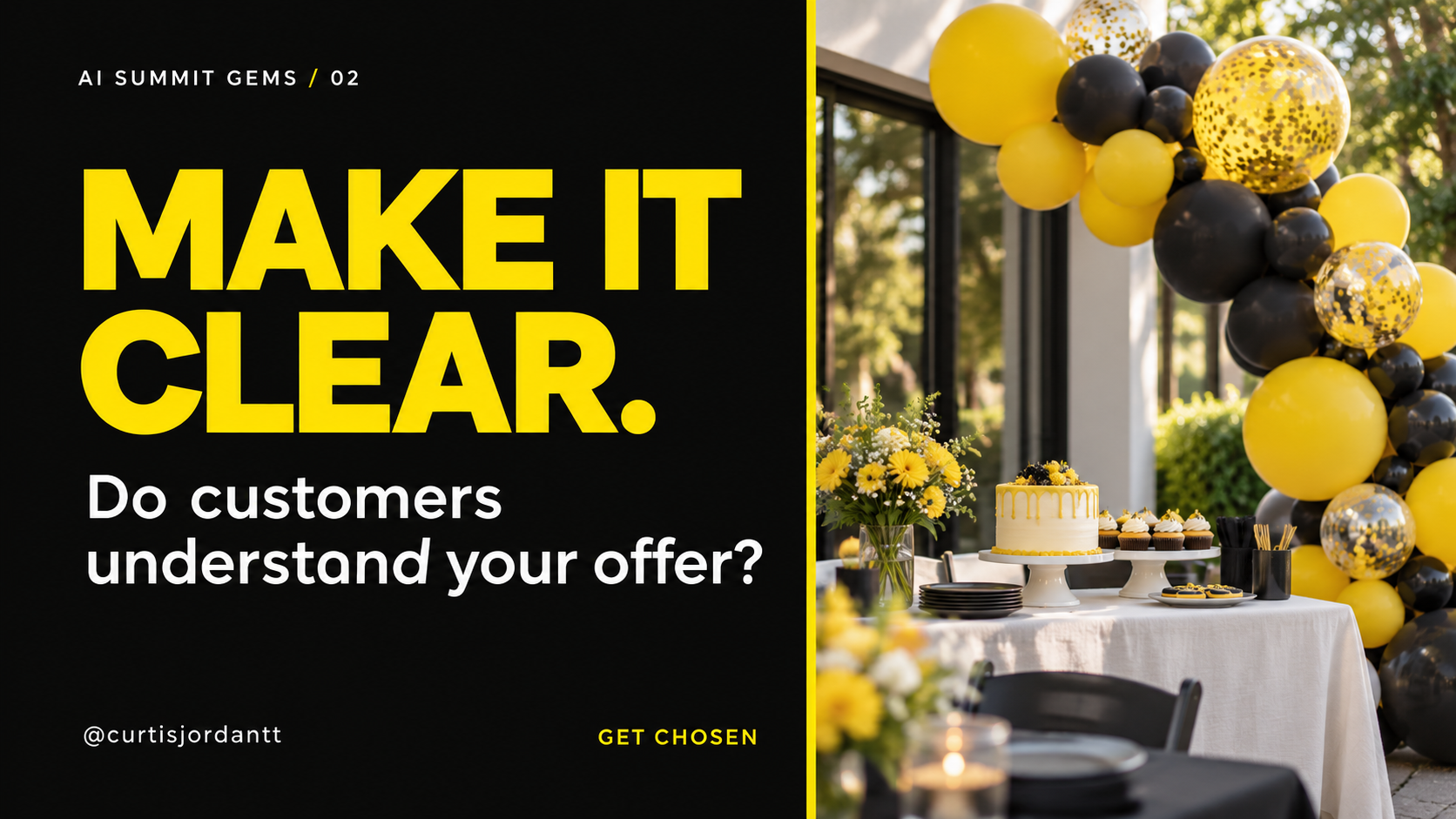 Make it clear. Do customers understand your offer? A black-and-yellow balloon backdrop frames a birthday cake and party table.